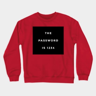 The Password Is 1234 Crewneck Sweatshirt